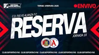 Reservas FAS vs Alianza | Jornada 18 - Apertura 2025
