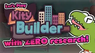 Let's Play Kity Builder with Zero Research Part 1!!!!
