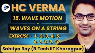 Wave Motion & Waves on a String- 1/8 II Chapter 15 I HC Verma Series I #hcvermasolutions #jeephysics