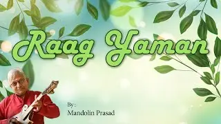 Raag Yaman | By Mandoline Prasad | Instrument | Video | Gallery |  @MandolinePrasad