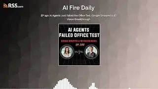 🎙️ EP 190: AI Agents Just Failed the Office Test. Google Dropped a 4D Vision Breakthrough