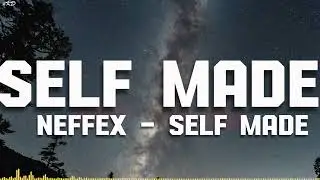 NEFFEX - Self Made 👔 [Lyrics]