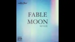 Fable Moon (Audio)