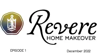 Revere Home Makeover - Episode 1