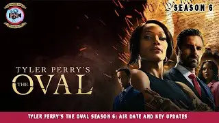 Tyler Perry's The Oval Season 6: Air Date And Key Updates - Premiere Next