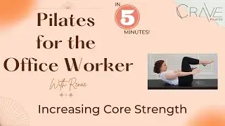 Pilates For The Office Worker: 3 Minute Floor Exercise To Increase your Core Strength