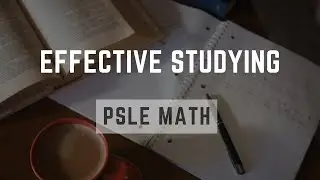 Effective Studying for PSLE Math