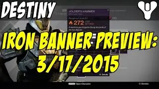 Destiny Iron Banner Preview 3/17/2015 | Jolder's Hammer and Silimar's Wrath
