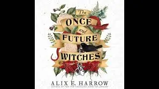 Once and Future Witches Audiobook by Alix E. Harrow