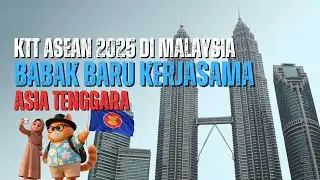 The 2025 ASEAN Summit in Malaysia | A New Chapter in Southeast Asian Cooperation