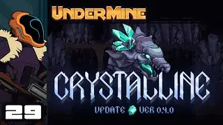 Let's Play UnderMine [Crystalline Update] - PC Gameplay Part 29 - Spoilt For Choice