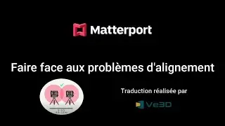 Matterport - Faire face aux probl&egrave;mes d'alignement