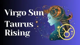 Virgo Sun, Taurus Rising - Year Ahead!