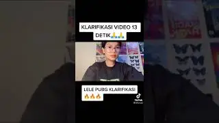 KLARIFIKASI  VIDEO 13 DETIK VIRAL LELE PUBG DAN PACARNYA