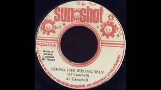 Al Campbell & Big Youth - Going The Wrong Way - Love Jah Jah Children + Dub