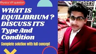 what is equilibrium discuss its types and conditions in Urdu l Hindi