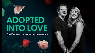 Michael Ketterer - Adopted Into Love