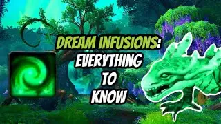 DREAM INFUSIONS: HOW TO GET THEM? WHAT CAN YOU USE THEM FOR? AND MORE: WORLD OF WARCRAFT