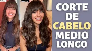 CORTE CABELO MÉDIO LONGO FEMININO | CORTE DE CABELO LONGO COM FRANJA | PENTEADO MODERNO