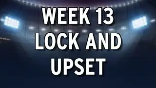Week 13 NFL Picks: Lock And Upset