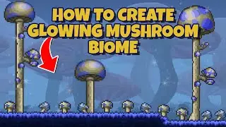 How to create a Glowing Mushroom Biome in Terraria