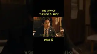 Alur Cerita Film The Way Of The Hot & Spicy | Part 5