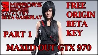 Mirror's Edge: Catalyst - Beta Gameplay PART 1 + BETA KEY (MAXED OUT - GTX 970)