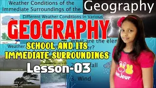 School and Its Immediate Surroundings - Lesson - 3