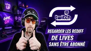 Regarder les rediff de lives Twitch sans &ecirc;tre abonn&eacute;