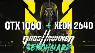 Ghostrunner 2 на Intel Xeon e5 2640v4+GTX 1060 3GB