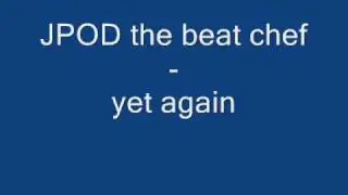 JPOD the beat chef - yet again (I Need a Dollar remix)