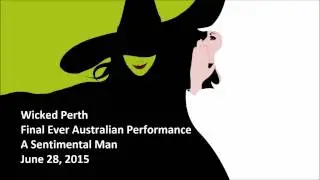 Wicked Perth - Final Ever Australian Performance - A Sentimental Man