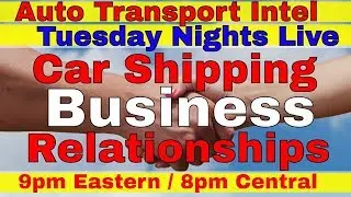 Building Better Car Shipping Company Business Customer Relationships