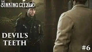 THE SINKING CITY | PART 6 | DEVIL'S TEETH (PC) 1440p60
