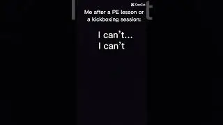 pov: me after kickboxing session or a pe lesson