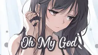 Nightcore - Oh My God (RIELL x Alex Byrne) || Lyrics
