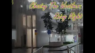 20231130 - [Oppo Reno 10 Pro] Chasing The Weather: Rainy Night