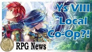 Ys VIII gets co-op?! Cyberpunk and FFVII Delayed! JRPG Weekly Update!