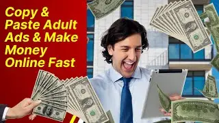 copy /paste adult ADs making CRAZY money