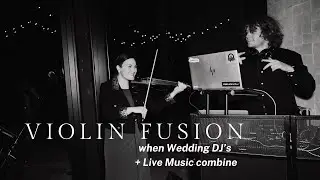 Wedding Violin Fusion: Wedding DJ + Live Music Combine