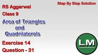 Area of triangles and Quadrilaterals| Class 9 Exercise 14 Question 31 | RS Aggarwal | Learn Maths