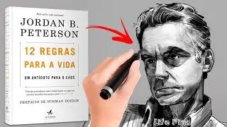12 REGRAS PARA A VIDA | UM ANTÍDOTO PARA O CAOS | Jordan B Peterson | Resumo do livro