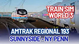 Train Sim World 3: Amtrak Regional 193 | Sunnyside - NY Penn | Phase 3 ACS-64 662