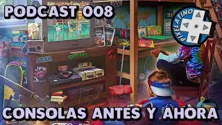 Pixelatino Podcast 008  Las Consolas antes y Ahora