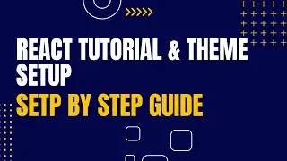 React tutorial and theme setup setp by step