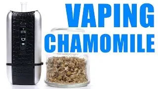 How To Vape Chamomile
