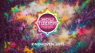 Holi Fusion Festival Eindhoven 2015 - Official Aftermovie