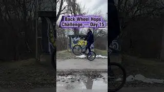 Back Wheel Hops Challenge &mdash; Day 15