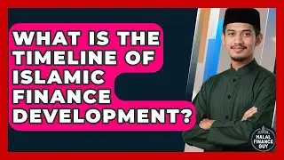 What Is The Timeline Of Islamic Finance Development? - Halal Finance Guy