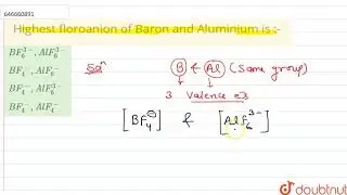 Highest floroanion of Baron and Aluminium is :- | 12 | CHEMISTRY AT A GLANCE | CHEMISTRY | ALLEN...